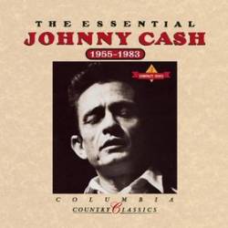 Johnny Cash : The Essential Johnny Cash 1955-1983